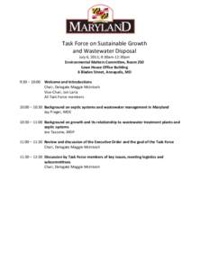 Task Force on Sustainable Growth and Wastewater Disposal July 6, 2011, 9:30am-12:30pm Environmental Matters Committee, Room 250 Lowe House Office Building 6 Bladen Street, Annapolis, MD