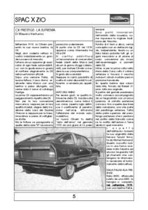 SPACXZIO CX PRESTIGE: LA SUPREMA Di Maurizio Venturino Settembre 1974: la Citroën presentò la sua nuova berlina, la CX. Negli anni codesta vettura incontrò indubbiamente un grande successo di mercato.