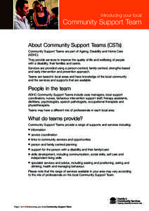 Introducing your local  Community Support Team About Community Support Teams (CSTs) Community Support Teams are part of Ageing, Disability and Home Care (ADHC).