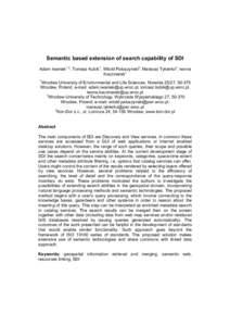 Semantic based extension of search capability of SDI Adam Iwaniak1,3, Tomasz Kubik1, Witold Paluszynski2, Mateusz Tykierko2, Iwona Kaczmarek1 1  Wrocław University of Environmental and Life Sciences, Norwida 25/27, 50-3