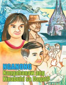 This publication is translated from an original comic book developed and produced by the Coastal Resource Management Project (CRMP) of the Department of Environment and Natural Resources (DENR) and the United States Age