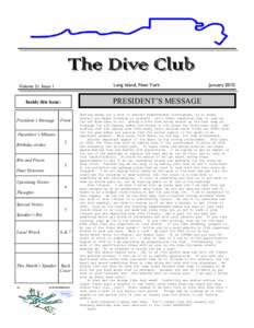 The Dive Club Long Island, New York Volume 21, Issue 1  PRESIDENT’S MESSAGE