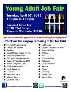 Young Adult Job Fair Tuesday, April 07, 2015 1:00pm to 4:00pm Boys and Girls Club 1330 52nd Street Kenosha, Wisconsin 53140