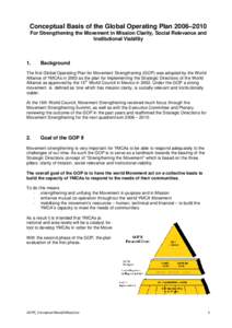 Conceptual Basis of the Global Operating Plan 2006–2010 For Strengthening the Movement in Mission Clarity, Social Relevance and Institutional Viability 1.