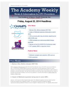 News and information for LTC providers.  Friday, August 22, 2014 Headlines Ohio News 1. MyCare Ohio: Molina releases SNF FAQ 2. Impact of Medicaid expansion being seen in some