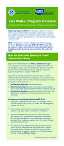 Visa Waiver Program Travelers Introducing the Electronic System for Travel Authorization Beginning August 1, 2008, the Electronic System for Travel Authorization (ESTA) will be accessible via Internet for citizens and el