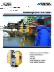 GLSCompact High-Speed Laser Scanner •	 Highest Accuracy with Precise Scan Technology •	 High Speed 360º Dome Scanning