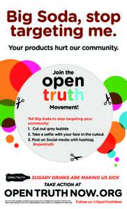 Join the  Movement! Tell Big Soda to stop targeting your community: 1.	 Cut out grey bubble