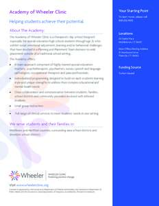 Academy of Wheeler Clinic Helping students achieve their potential. About The Academy: The Academy of Wheeler Clinic is a therapeutic day school designed especially for special education high school students through age 