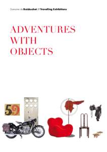 Domaine de Boisbuchet // Travelling Exhibitions  adventures with objects