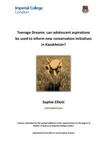 Teenage Dreams: can adolescent aspirations be used to inform new conservation initiatives in Kazakhstan? Sophie Elliott SEPTEMBER 2014