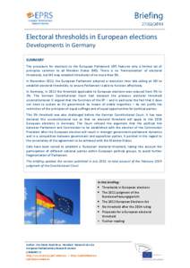 Electoral thresholds in European elections Developments in Germany SUMMARY The procedure for elections to the European Parliament (EP) features only a limited set of principles common to all Member States (MS). There is 