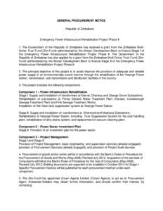 GENERAL PROCUREMENT NOTICE Republic of Zimbabwe Emergency Power Infrastructure Rehabilitation Project Phase II 1. The Government of the Republic of Zimbabwe has received a grant from the Zimbabwe MultiDonor Trust Fund (Z