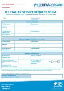 ILSPC Service Job No. Processed by: ILS / TALLEY SERVICE REQUEST FORM Please send completed forms to  or fax