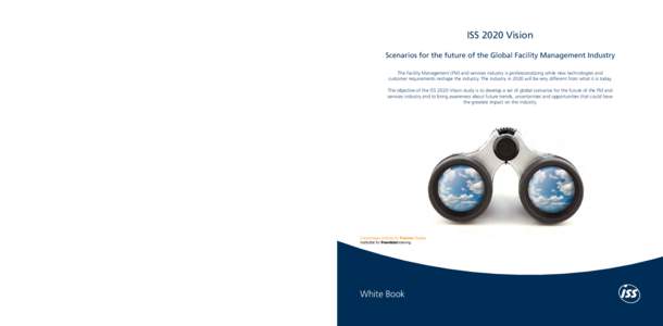 White Book	  ISS 2020 Vision Scenarios for the future of the Global Facility Management Industry  ISS 2020 Vision