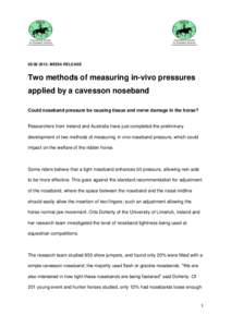 [removed]: MEDIA RELEASE  Two methods of measuring in-vivo pressures applied by a cavesson noseband Could noseband pressure be causing tissue and nerve damage in the horse?