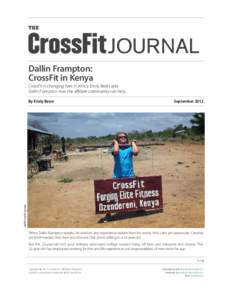 Dallin Frampton: CrossFit in Kenya CrossFit is changing lives in Africa. Emily Beers asks Dallin Frampton how the affiliate community can help. September 2012