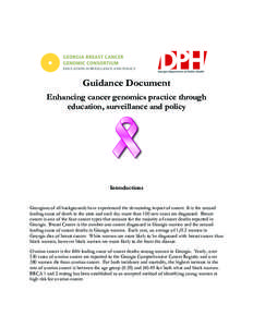 Guidance Document Enhancing cancer genomics practice through education, surveillance and policy Introductions Georgians of all backgrounds have experienced the devastating impact of cancer. It is the second