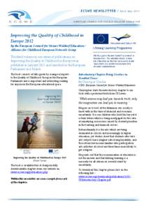 Improving the Quality of Childhood in Europe 2012 by the European Council for Steiner Waldorf Education / Alliance for Childhood European Network Group The third volume in our series of publications on Improving the Qual