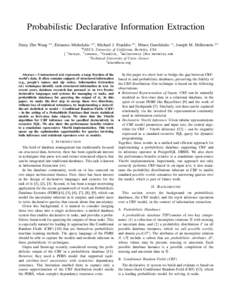 Probabilistic Declarative Information Extraction Daisy Zhe Wang #1 , Eirinaios Michelakis #2 , Michael J. Franklin #3 , Minos Garofalakis ∗4 , Joseph M. Hellerstein #5 # EECS, University of California, Berkeley, USA