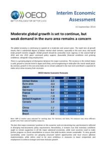 Interim Economic Assessment 15 September 2014 Moderate global growth is set to continue, but weak demand in the euro area remains a concern
