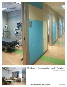 Cochrane Community Health Services Cochrane, Alberta Few sectors have to be as responsive and responsible as healthcare. Its clientele ranges from newborns to seniors. It responds daily to injuries, illnesses and preven