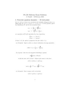 Ph 12b Midterm Exam Solutions J. Preskill – 10 FebruaryTwo-state quantum dynamics — 35 total points Let |e1 i and |e2 i denote two normalized and mutually orthogonal states in a Hilbert space H: he1 |e1 i = 