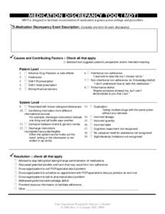 MDT is designed to facilitate reconciliation of medication regimen across settings and prescribers  Medication Discrepancy Event Description: Complete one form for each discrepancy