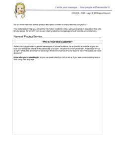 I write your message… how people will remember it – 5925 | caryn @ BAMcopywriting.com Did you know that most useless product description is written to simply describe your product? This worksheet will help