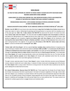 MEDIA RELEASE 92.7 BIG FM TAKES LISTENERS ON JOURNEY OF INDIAN CINEMA’S GOLDEN ERA WITH NEW RADIO SHOW ‘SUHANA SAFAR WITH ANNU KAPOOR’ MARKS DEBUT OF ACTOR ANNU KAPOOR AS RJ; WILL SHOWCASE MUSICAL TRYSTS AND FORGOT