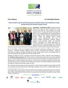 Press Release  For immediate Release Business leaders urge the Danish Government to lead the way for more ambition for energy savings ahead of the October European Council