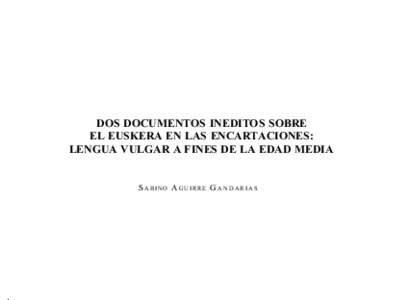 DOS DOCUMENTOS INEDITOS SOBRE EL EUSKERA EN LAS ENCARTACIONES: LENGUA VULGAR A FINES DE LA EDAD MEDIA