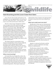 Dam Breaching and the Lower Snake River Dams Note: This fact sheet provides information on the estimated costs and expected effects of breaching the four lower Snake River dams—Lower Granite, Little Goose, Lower Monume