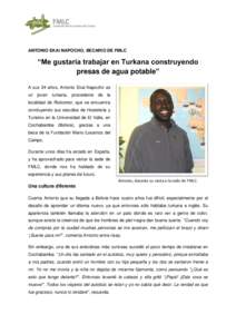 ANTONIO EKAI NAPOCHO, BECARIO DE FMLC  “Me gustaría trabajar en Turkana construyendo presas de agua potable” A sus 24 años, Antonio Ekai Napocho es un joven turkana, procedente de la