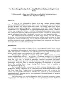 The Home Energy Scoring Tool: A Simplified Asset Rating for Single Family Homes N. J. Bourassa, L. I. Rainer and E. Mills, Lawrence Berkeley National Laboratory J. Glickman, U.S. Department of Energy ABSTRACT In 2010, th