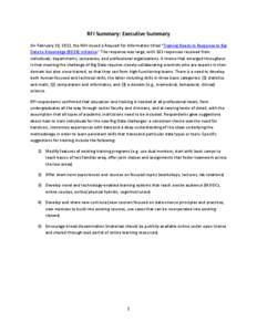 RFI Summary: Executive Summary On February 20, 2013, the NIH issued a Request for Information titled “Training Needs In Response to Big Data to Knowledge (BD2K) Initiative.” The response was large, with 103 responses