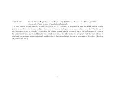 Giulio Tiozzo* (), 10 Hillhouse Avenue, New Haven, CTContinuity of core entropy of quadratic polynomials. The core entropy of polynomials, recently introduced by W. Thurston, i