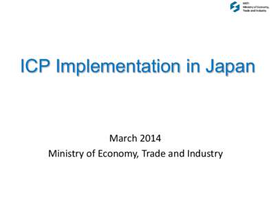 METI Ministry of Economy, Trade and Industry ICP Implementation in Japan