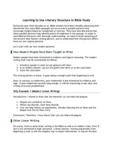 Learning to Use Literary Structure in Bible Study During the past three decades or so, Bible scholars have been steadily advancing their discoveries that many Bible passages are structured in parallel patterns that encou