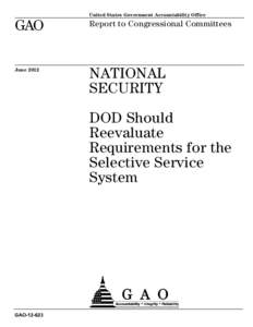 GAO[removed], NATIONAL SECURITY : DOD Should Reevaluate  Requirements for the Selective Service System