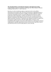 The interdependence of membrane dynamics and signal processing. Philippe Bastiaens, Department of Systemic Cell Biology, Max Planck Institute for Molecular Physiology, Otto Hahn Str. 11, 44227, Dortmund. Reactions in and