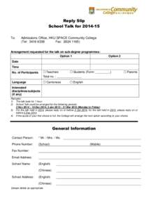 Reply Slip School Talk for[removed]To: Admissions Office, HKU SPACE Community College (Tel: [removed]