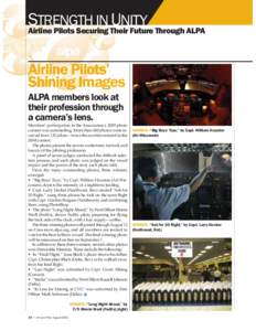 S TRENGTH IN UNITY Airline Pilots Securing Their Future Through ALPA Airline Pilots’ Shining Images ALPA members look at