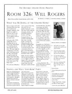 T HE H ISTORIC S TRATER H OTEL P RESENTS  R OOM 326: W ILL R OGERS B ORN W ILLIAM P ENN A DAIR R OGERS[removed]A N I NDIAN , A COWBOY , A NATIONAL FIGURE , A LEGEND