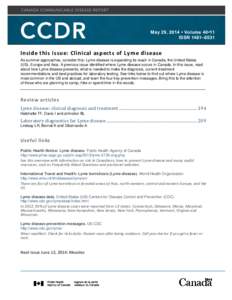 May 29, 2014 • Volume 40•11 ISSN 1481–8531 Inside this issue: Clinical aspects of Lyme disease As summer approaches, consider this: Lyme disease is expanding its reach in Canada, the United States (US), Europe and 