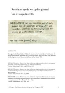 Resoluties op de wet op het gemaal van 21 augustus 1822 gepubliceerd in Bijvoegsel tot het Staatsblad en Officieel Journaal van het Koninkrijk der Nederlanden of Besluiten, Resolutien, Dispositien [etc. etc.] uitgevaardi