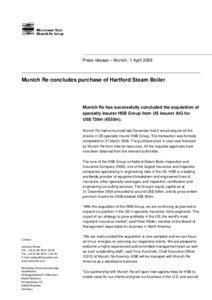 Press release – Munich, 1 April[removed]Munich Re concludes purchase of Hartford Steam Boiler