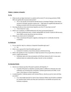 Module 1: Updates in Hepatitis Dr. Ng 1. When would you begin treatment in a patient with normal LFTs but strong positivity of SMA, ANA and significantly increased total protein? a. This is case specific and should be de