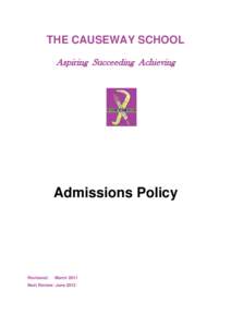 THE CAUSEWAY SCHOOL Aspiring Succeeding Achieving Admissions Policy  Reviewed: