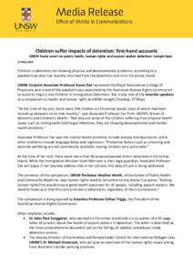 Children suffer impacts of detention: first-hand accounts UNSW hosts event on public health, human rights and asylum seeker detention: tonight 6pm 27 May 2014 Children in detention are showing physical and developmental 